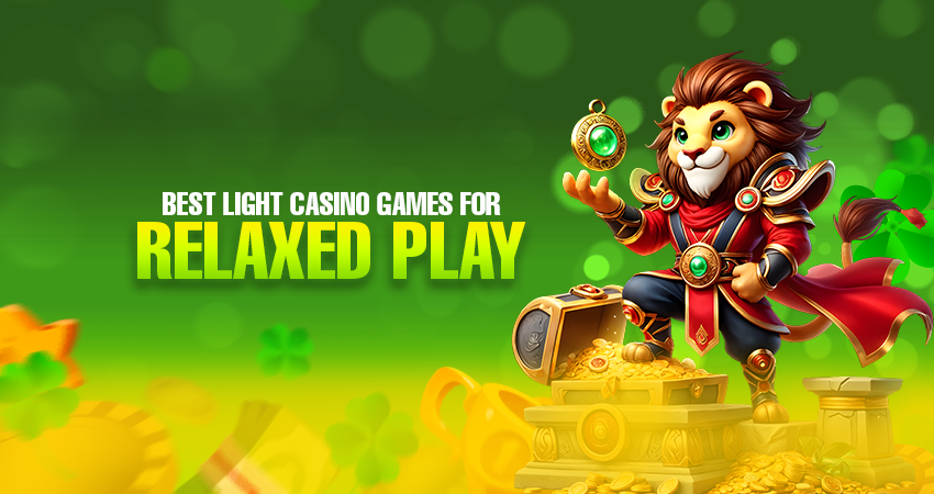 best light casino games for relaxed play