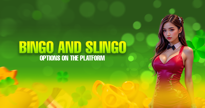 bingo and slingo options on the platform