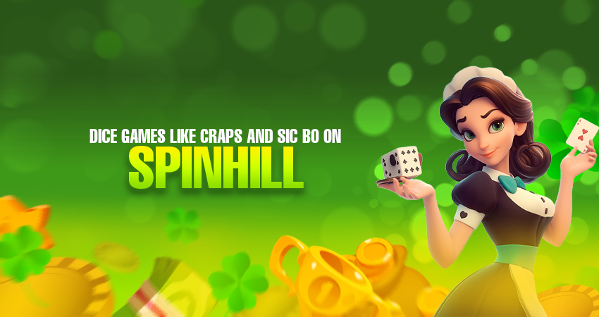 dice games like craps and sic bo on spinhill