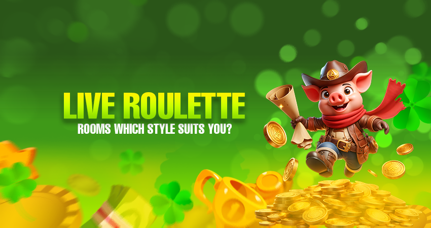 live roulette rooms which style suits you
