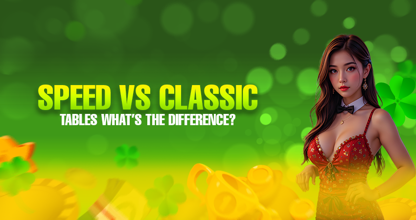 speed vs classic tables whats the difference