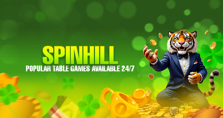 spinhill popular table games available 24 7