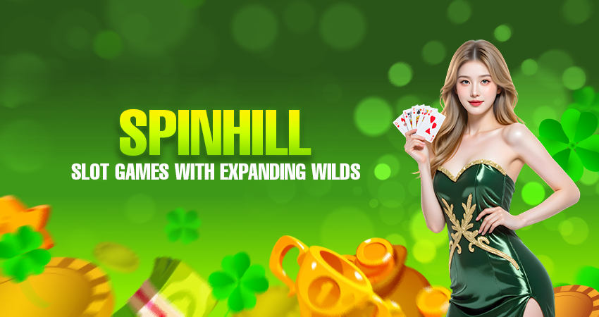 spinhill slot games with expanding wilds